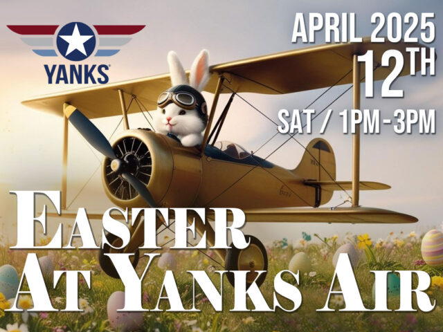 Easter at Yanks Air April 12, 2025