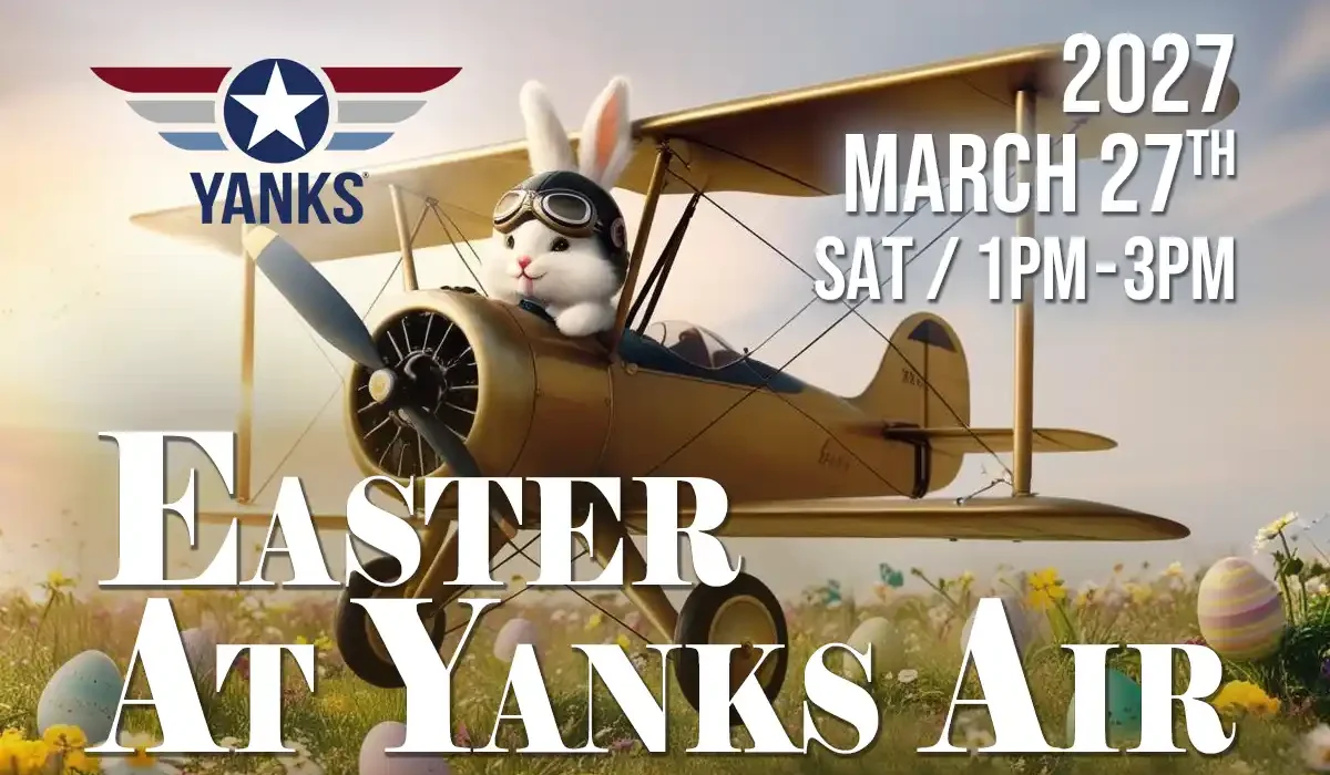 Easter Celebration at Yanks Air Museum March 27, 2027
