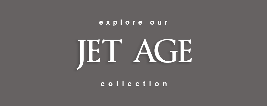 Explore Our Jet Age Collection