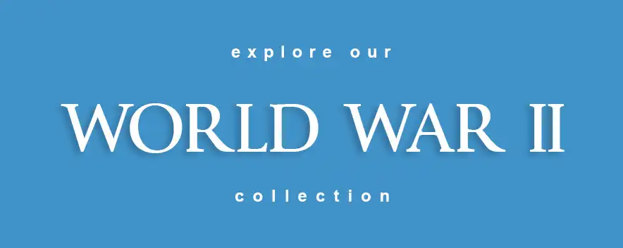 Explore Our World War II Collection