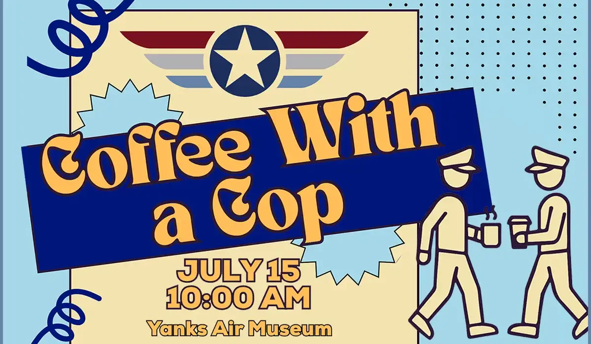 Coffee With A Cop on July 15, 2026 at Yanks Air Museum