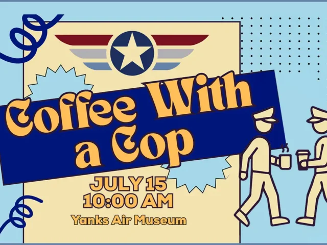Coffee With A Cop on July 15, 2026 at Yanks Air Museum