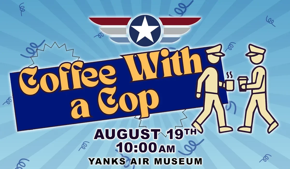 Coffee With A Cop on August 19, 2026 at Yanks Air Museum