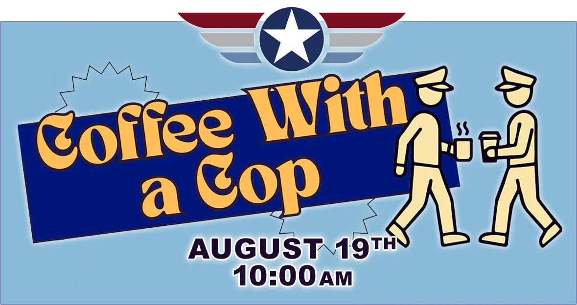 Coffee With A Cop on August 19, 2026 at Yanks Air Museum